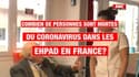 Combien de personnes sont réellement mortes du coronavirus dans les Ehpad en France?