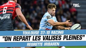 Toulouse 37-10 Racing : "On repart avec la valise pleine" regrette Iribaren