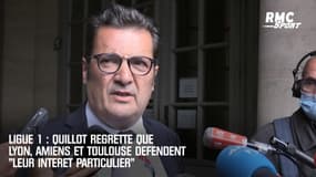 Ligue 1 : Quillot regrette que Lyon, Amiens et Toulouse défendent "leur intérêt particulier"
