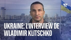 Guerre en Ukraine: l'interview de Wladimir Klitschko sur BFMTV en intégralité
