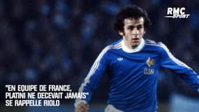 "En équipe de France, Platini ne décevait jamais" se rappelle Riolo
