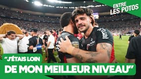 "Je sais que j'étais loin de mon meilleur niveau" se confie Ntamack (Entre les Potos)