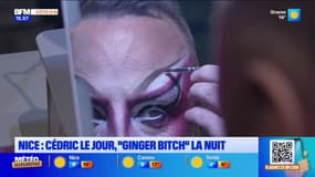 Nice : cédric le jour, "ginger bitch" la nuit 