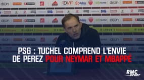 PSG : Tuchel comprend l'envie de Perez pour Neymar et Mbappé