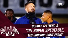 Coupe du monde 2022 : Dupraz s'attend à "un super spectacle, les joueurs sont frais"