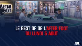 Le best of de l'After Foot du lundi 5 août 