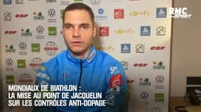 Mondiaux de biathlon : La mise au point de Jacquelin sur les contrôles anti-dopage 