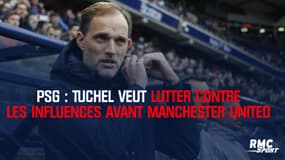 PSG : Tuchel veut lutter contre "les influences" avant Manchester United