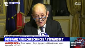 Français coincés à l'étranger: "Nous avons pu ramener en France 148.000 Français en 15 jours", affirme Jean-Yves Le Drian