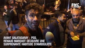 Avant Galatasaray - PSG, Renaud Marquot découvre une surprenante habitude des Stambouliotes