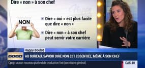 Happy Boulot: Savoir dire non à votre chef peut servir votre carrière - 03/06