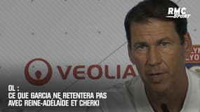 OL : Ce que Garcia ne retentera pas avec Reine-Adélaïde et Cherki