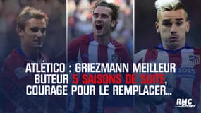 Atlético : Griezmann meilleur buteur 5 saisons de suite, courage pour le remplacer...