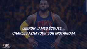 LeBron James écoute... Charles Aznavour sur Instagram