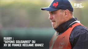  Rugby : "Soyons solidaires" du XV de France réclame Ibanez 