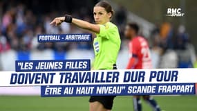 Football : "Je ne suis pas la porte-drapeau, les jeunes filles doivent travailler" scande Frappart