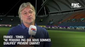 France – Tonga : « Ne pensons pas que nous sommes qualifiés » prévient Charvet 