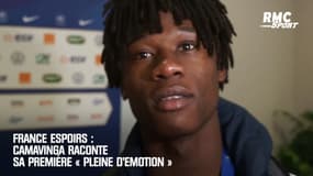 France Espoirs : Camavinga raconte sa première « pleine d’émotion »