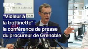 "Violeur à la trottinette": la conférence de presse du procureur de Grenoble en intégralité