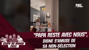 Coupe du monde 2022 : "Papa il reste avec nous", Digne s'amuse de sa non-sélection