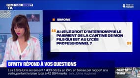 Ai-je le droit d'interrompre le paiement de la cantine de mon fils en lycée professionnel? BFMTV répond à vos questions