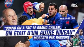 XV de France : "Quand on a fait le Grand Chelem on était d'un autre niveau", Moscato pas rassuré par le niveau des Bleus