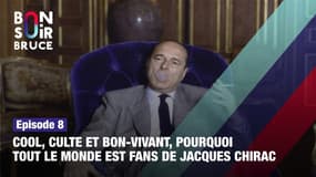 "Bonsoir Bruce", épisode 10 : Cool, culte, bon-vivant... Pourquoi tout le monde est fan de Jacques Chirac ? 