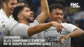 Coronavirus : Si les championnats s'arrêtent, qui se qualifie en Champions League ?