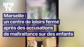 Un centre de loisirs à Marseille fermé après des accusations de maltraitance sur des enfants