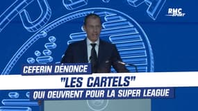 UEFA : Ceferin s'en prend "aux cartels" qui oeuvrent pour la Super League