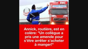 Annick, routière en colère: "Un collègue a pris une amende pour s'être arrêter s'acheter à manger!"