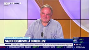 Sadofiscalisme à Bruxelles! - L'édito de Jean-Marc Daniel