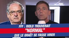 FFF : Riolo trouverait "normal" que le Graët se fasse virer