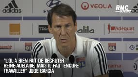 "L'OL a bien fait de recruter Reine-Adélaïde, mais il faut encore travailler" juge Garcia
