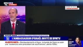 Raphaël Morav, ambassadeur et chargé d'Affaires d'Israël en France: "Quand on parle de questions humanitaires, il ne faut pas oublier que 229 otages sont détenus par le Hamas"