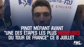 Tour de France : Pinot méfiant avant "une des étapes les plus nerveuses du Tour" ce 8 juillet