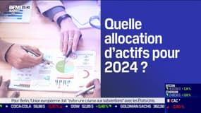 La question d'argent de la semaine : Quelle allocation d'actifs pour 2024 ? - 19/01