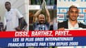 OM : Cissé, Barthez, Payet... Les 10 plus gros internationaux français signés des années 2000