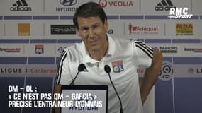 OM – OL : « Ce n’est pas OM – Garcia » précise l’entraîneur lyonnais