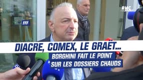 FFF : Diacre, Comex, Le Graët… Borghini fait le point sur les dossiers chauds