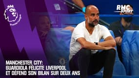 Manchester City: Guardiola félicite Liverpool et défend son bilan sur deux ans