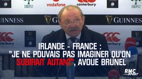Irlande-France : "Je ne pouvais pas imaginer qu’on subirait autant", avoue Brunel