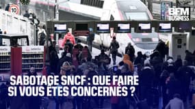  Sabotage SNCF : que faire si vous êtes concernés ? 