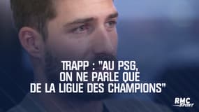 Trapp : "Au PSG, on ne parle que de la Ligue des champions" 