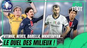 PSG - Inter : Vitinha vs Barrella, Neves vs Mkhitaryan ... le duel des milieux de la finale !