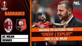 AC Milan - Rennes : "Aller faire un exploit", Maurice se met volontiers dans la peau de l'outsider