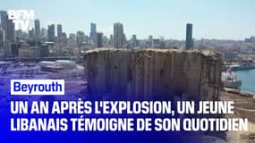 Un an après l'explosion à Beyrouth, ce jeune Libanais raconte son quotidien