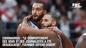 Coronavirus : "Le comportement des gens et des journalistes a été dégueulasse", Fournier défend Gobert