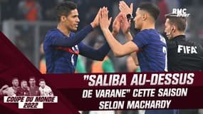 Coupe du monde 2022 : pour MacHardy, "il n'y a pas photo" entre Varane et Saliba cette saison
