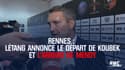 Rennes : Létang annonce le départ de Koubek et l'arrivée de Mendy 